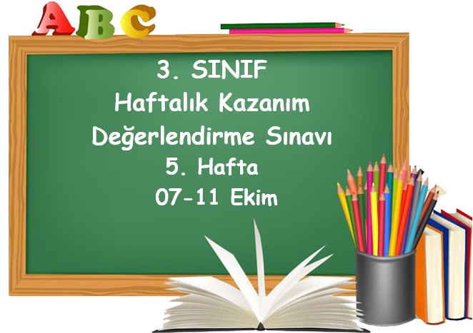 3. Sınıf Haftalık Kazanım Değerlendirme Testi 5. Hafta (07 - 11 Ekim)