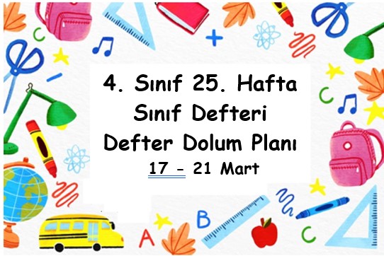 2024-2025 Eğitim Öğretim Yılı 4. Sınıf 25. Hafta (17 - 21 Mart ) Defter Dolum Planı (Türkçe Tuna)