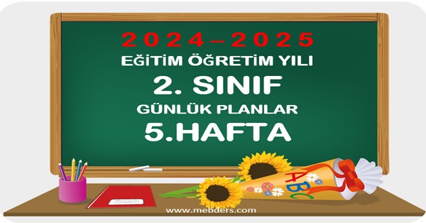 2024-2025 Eğitim Öğretim Yılı 2.Sınıf Günlük Planları 5.Hafta