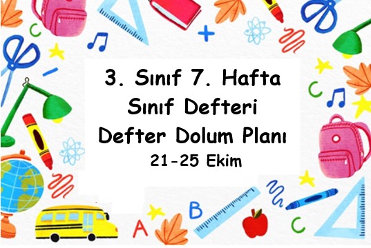 2024-2025 Eğitim Öğretim Yılı 3. Sınıf 7. Hafta (21- 25 Ekim ) Defter Dolum Planı (Türkçe İlke)