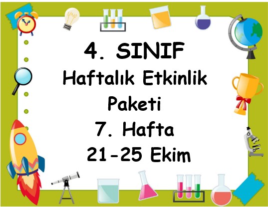 4. Sınıf 7. Hafta Etkinlik Paketi (21 - 25 Ekim)