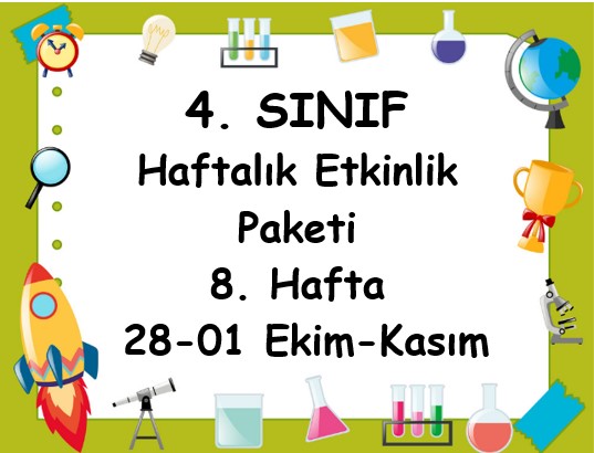 4. Sınıf 8. Hafta Etkinlik Paketi (28 - 01 Ekim-Kasım)