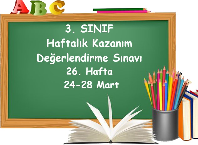 3. Sınıf Haftalık Kazanım Değerlendirme Testi 26. Hafta (24 - 28 Mart)