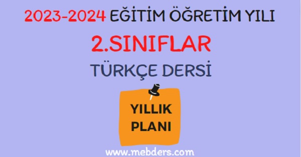 2023-2024 Eğitim Öğretim Yılı 2. Sınıf Türkçe Dersi Yıllık Planı( Meb Yayınları)
