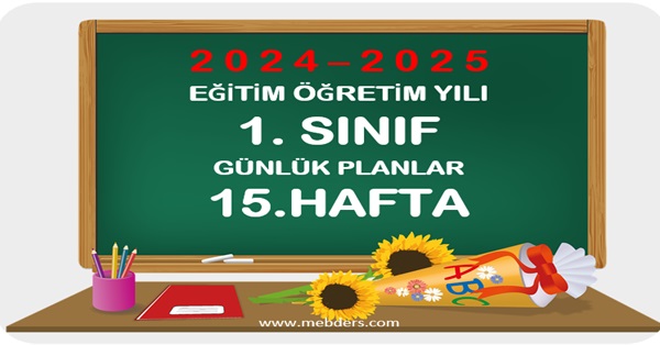 2024-2025 Eğitim Öğretim Yılı 1.Sınıf Günlük Planları 15.Hafta